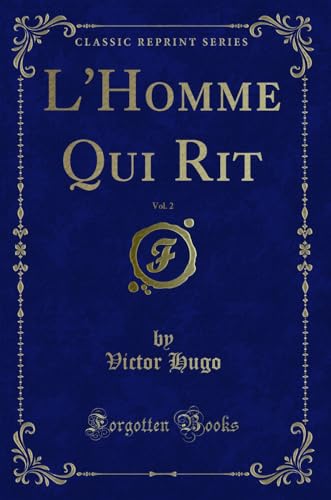 Imagen de archivo de L'Homme Qui Rit, Vol. 2 (Classic Reprint) (French Edition) a la venta por Bookmonger.Ltd