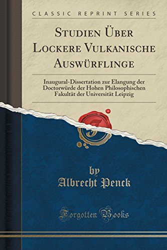 Imagen de archivo de Studien ber Lockere Vulkanische Auswrflinge InauguralDissertation zur Elangung der Doctorwrde der Hohen Philosophischen Fakultt der Universitt Leipzig Classic Reprint a la venta por PBShop.store US