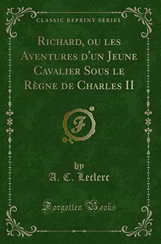 Beispielbild fr Richard, ou les Aventures d'un Jeune Cavalier Sous le R gne de Charles II zum Verkauf von Forgotten Books