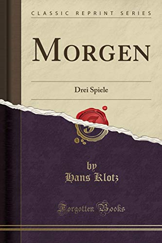 Stock image for Morgen Drei Spiele Classic Reprint for sale by PBShop.store US