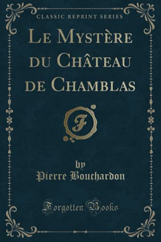 9781333202613: Le Mystre du Chteau de Chamblas (Classic Reprint) (French Edition)