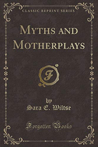 Stock image for Myths and Motherplays Classic Reprint for sale by PBShop.store US