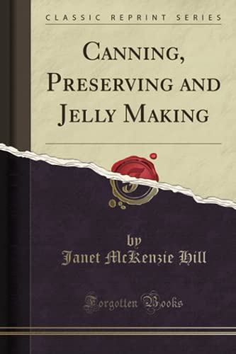 Beispielbild fr Canning, Preserving and Jelly Making (Classic Reprint) zum Verkauf von Buchpark