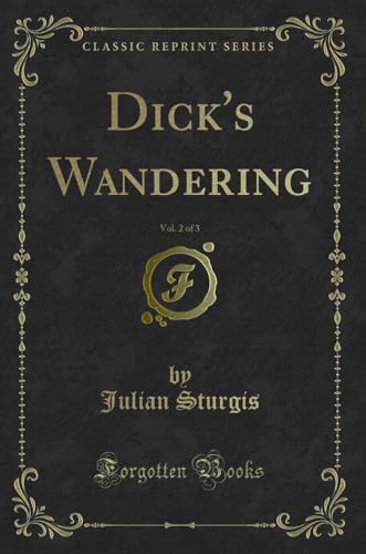 Stock image for Dick's Wandering, Vol 2 of 3 Classic Reprint for sale by PBShop.store US