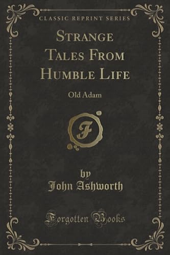 Beispielbild fr Strange Tales From Humble Life Old Adam Classic Reprint zum Verkauf von PBShop.store US