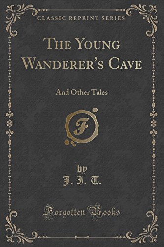 The Young Wandererandapos;s Cave - T. , J. I.