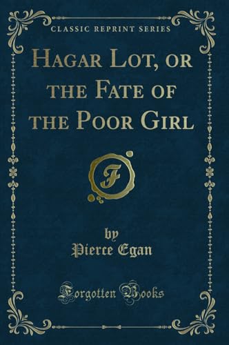 Imagen de archivo de Hagar Lot, or the Fate of the Poor Girl Classic Reprint a la venta por PBShop.store US