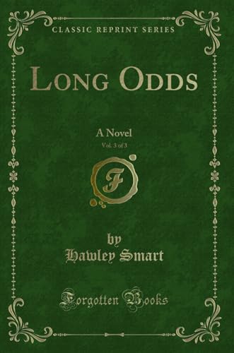 Imagen de archivo de Long Odds, Vol 3 of 3 A Novel Classic Reprint a la venta por PBShop.store US