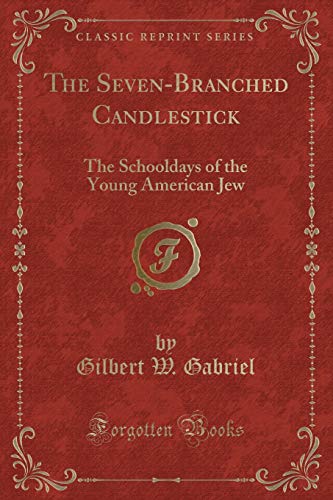 Stock image for The SevenBranched Candlestick The Schooldays of the Young American Jew Classic Reprint for sale by PBShop.store US