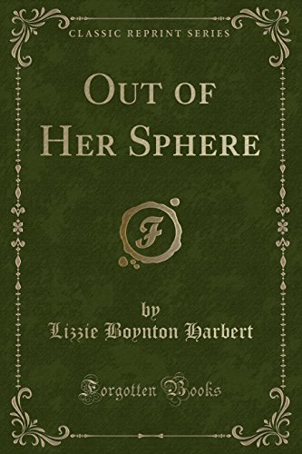 Stock image for Out of Her Sphere Classic Reprint for sale by PBShop.store US