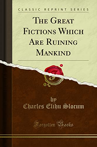 Beispielbild fr The Great Fictions Which Are Ruining Mankind Classic Reprint zum Verkauf von PBShop.store US