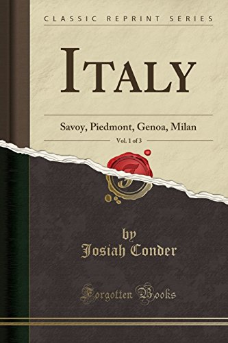 Beispielbild fr Italy, Vol. 1 of 3 : Savoy, Piedmont, Genoa, Milan (Classic Reprint) zum Verkauf von Buchpark