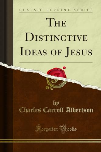 Stock image for The Distinctive Ideas of Jesus Classic Reprint for sale by PBShop.store US