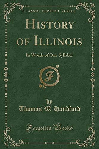 Imagen de archivo de History of Illinois In Words of One Syllable Classic Reprint a la venta por PBShop.store US