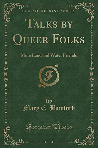 9781333275570: Talks by Queer Folks: More Land and Water Friends (Classic Reprint)