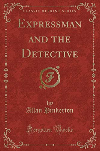 9781333278243: Expressman and the Detective (Classic Reprint)