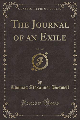 Stock image for The Journal of an Exile, Vol. 1 of 2 (Classic Reprint) for sale by Reuseabook