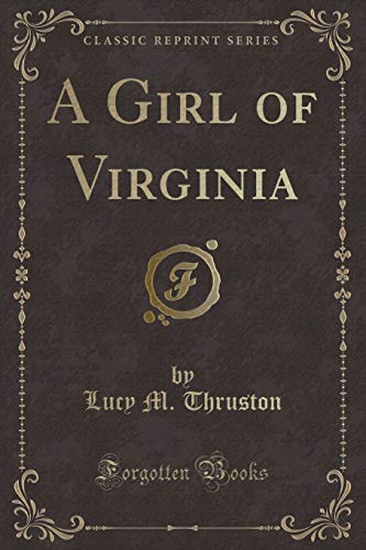 Imagen de archivo de A Girl of Virginia (Classic Reprint) a la venta por Forgotten Books