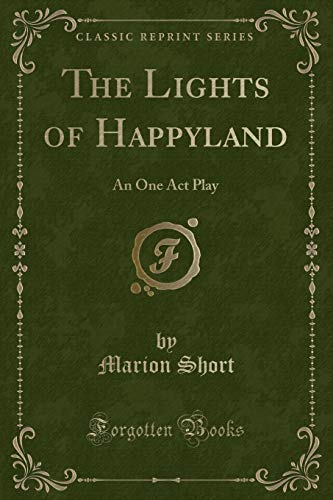Stock image for The Lights of Happyland An One Act Play Classic Reprint for sale by PBShop.store US
