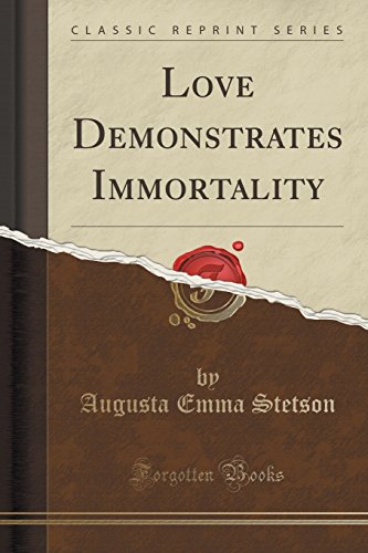 Stock image for Love Demonstrates Immortality Classic Reprint for sale by PBShop.store US