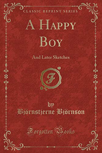 Stock image for A Happy Boy And Later Sketches Classic Reprint for sale by PBShop.store US