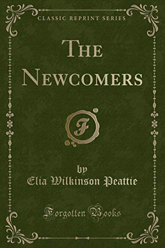 Imagen de archivo de The Newcomers Classic Reprint a la venta por PBShop.store US