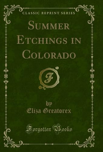 Stock image for Summer Etchings in Colorado Classic Reprint for sale by PBShop.store US