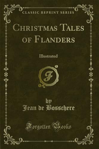 9781333301736: Christmas Tales of Flanders: Illustrated (Classic Reprint)