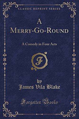 Stock image for A MerryGoRound A Comedy in Four Acts Classic Reprint for sale by PBShop.store US