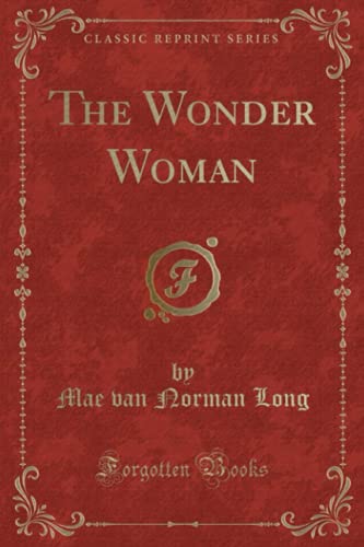 Beispielbild fr The Wonder Woman (Classic Reprint) zum Verkauf von Buchpark