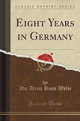 Beispielbild fr Eight Years in Germany Classic Reprint zum Verkauf von PBShop.store US