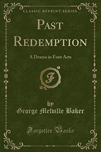 Stock image for Past Redemption A Drama in Four Acts Classic Reprint for sale by PBShop.store US