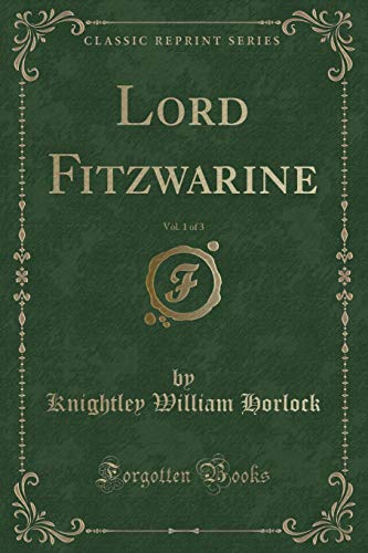 Stock image for Lord Fitzwarine, Vol 1 of 3 Classic Reprint for sale by PBShop.store US