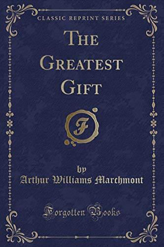 Imagen de archivo de The Greatest Gift Classic Reprint a la venta por PBShop.store US