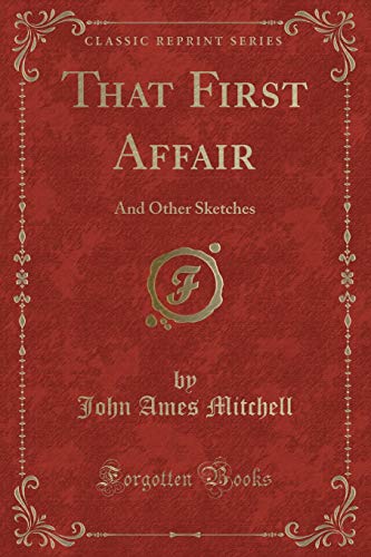 9781333329051: That First Affair: And Other Sketches (Classic Reprint)