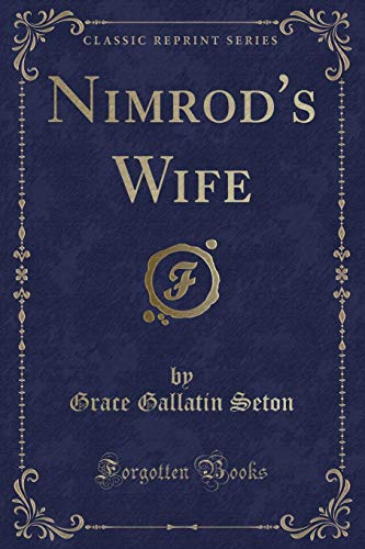 Stock image for Nimrod's Wife (Classic Reprint) for sale by Forgotten Books