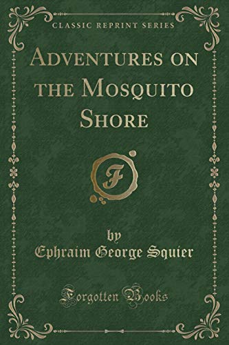 9781333334680: Adventures on the Mosquito Shore (Classic Reprint)