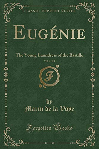 9781333335786: Eugnie, Vol. 2 of 3: The Young Laundress of the Bastille (Classic Reprint)