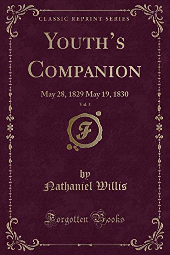 Imagen de archivo de Youth  s Companion, Vol. 3: May 28, 1829 May 19, 1830 (Classic Reprint) a la venta por Forgotten Books