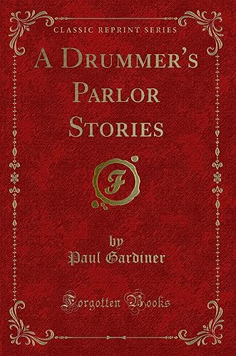 Imagen de archivo de A Drummer's Parlor Stories Classic Reprint a la venta por PBShop.store US