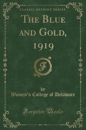 Imagen de archivo de The Blue and Gold, 1919 Classic Reprint a la venta por PBShop.store US