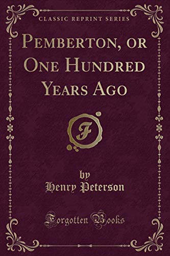 Beispielbild fr Pemberton, or One Hundred Years Ago (Classic Reprint) zum Verkauf von Buchpark