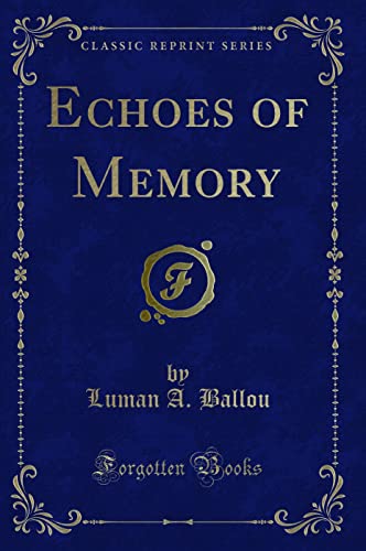 Stock image for Echoes of Memory Classic Reprint for sale by PBShop.store US