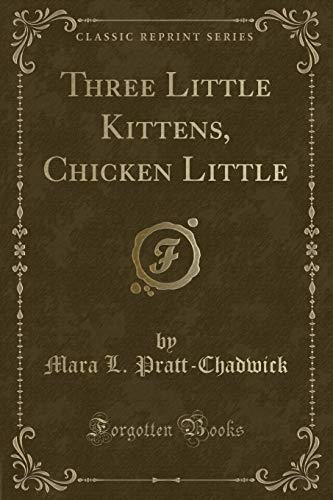 Imagen de archivo de Three Little Kittens, Chicken Little Classic Reprint a la venta por PBShop.store US