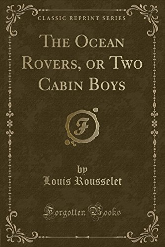 Stock image for The Ocean Rovers, or Two Cabin Boys Classic Reprint for sale by PBShop.store US