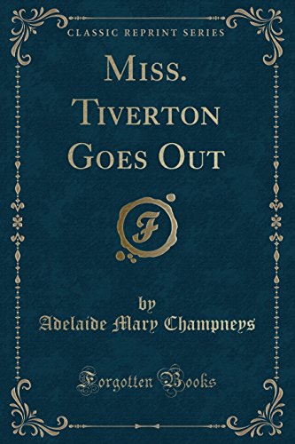 9781333368289: Miss. Tiverton Goes Out (Classic Reprint)
