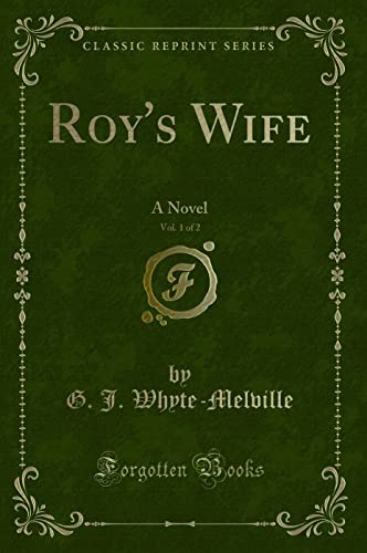 Stock image for Roy's Wife, Vol 1 of 2 A Novel Classic Reprint for sale by PBShop.store US