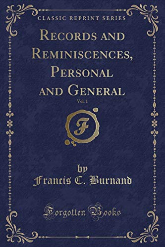 Stock image for Records and Reminiscences, Personal and General, Vol 1 Classic Reprint for sale by PBShop.store UK