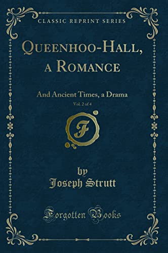 9781333372460: Queenhoo-Hall, a Romance, Vol. 2 of 4: And Ancient Times, a Drama (Classic Reprint)