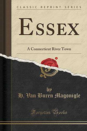 Essex: A Connecticut River Town (Classic Reprint)